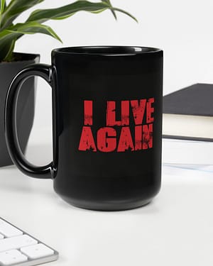I LIVE AGAIN - Schwarze glänzende Tasse